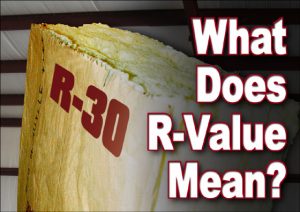 close-up of R-30 batt insulation with texts that says "What Does R-Value Mean?