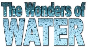 Water-covered text saying The Wonders of Water and how water is used in steelmaking